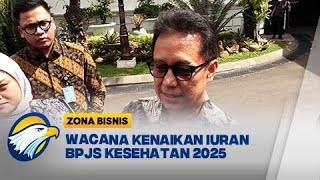 Menkes Bakal Temui Kemenkeu Bahas Kenaikan Iuran - [Zona Bisnis]