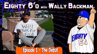 Debut! Eighty 6’d with Wally Backman