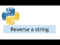Python Tutorial 14: Python program to find the Reverse of a string