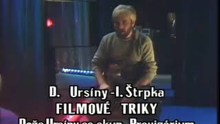 Dežo Ursiny a Provisorium / Filmové triky