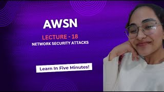 Lecture - 18 Network Security Attacks | AWSN | Easy Explanation | Exams