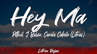 Pitbull, J Balvin, Camila Cabello - Hey Ma (Lyrics / Letra) | #WingLyrics