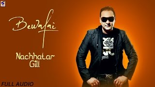 Latest Punjabi Songs 2016 ● Bewafai ● Nachhatar Gill ● Top Hit Punjabi Sad Songs 2016