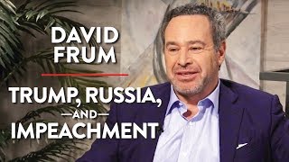 On Trump, Russia, & Impeachment (Pt. 2) | David Frum | POLITICS | Rubin Report