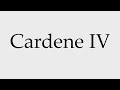 how to pronounce cardene iv