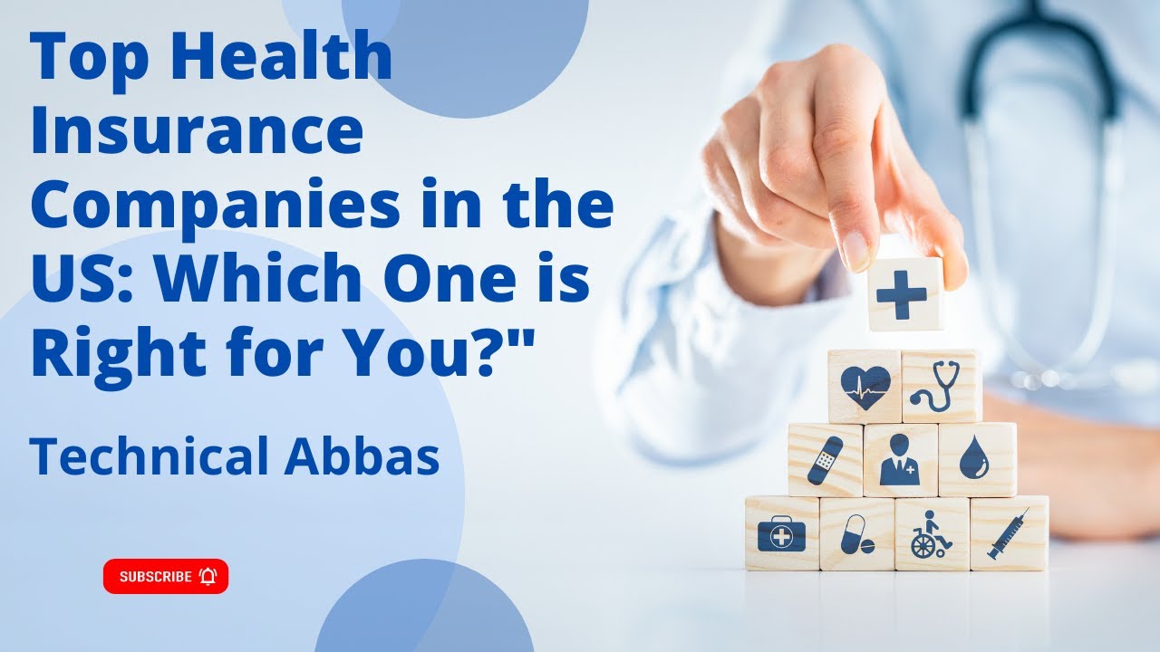 Top Health Insurance Companies In The US 2023 Technical Abbas - YouTube