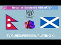 Nepal vs Scotland ODI 2/4 Preview | ICC Cricket World Cup League 2 | Nepal tour of United States