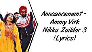 Announcement Full Song LYRICS - Nikka Zaildar 3 | Ammy Virk | SahilMix Lyrics