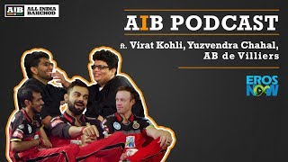 Aib Podcast  Ft Virat Kohli Yuzvendra Chahal Ab De Villiers