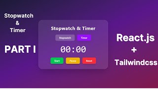 Build a Stunning Stopwatch & Timer in React + Tailwind (Part 1: Structure & Setup)