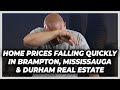 Home Prices Falling Quickly In Brampton, Mississauga & Durham Real Estate - June 15