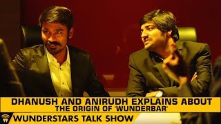 Dhanush and Anirudh explains about the origin of 'Wunderbar'  | WunderStars