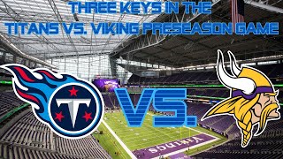 Three Keys To Today's Minnesota Vikings Preseason Game - TENNESSEE TITAN BREAKDOWN