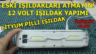 ESKİ IŞILDAKLARINIZI ATMAYIN, 12 Volt Işıldak Nasıl Yapılır, Işıldak Tamiri, Lityum Pilli Işıldak