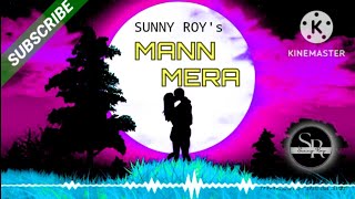 MANN MERA REPRISE - SUNNY ROY || GAJENDRA VERMA || JALRAJ || LATEST HINDI COVER #jalraj #mannmera