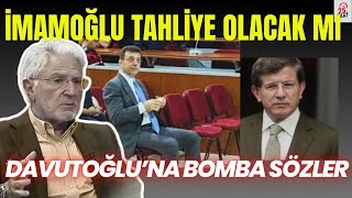İMAMOĞLU TAHLİYE OLACAK MI DAVUTOĞLU'NA BOMBA SÖZLER #ekremimamoğlu #ahmetdavutoğlu #eminşirin #chp