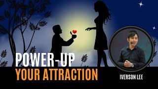 Power-Up Your Attraction