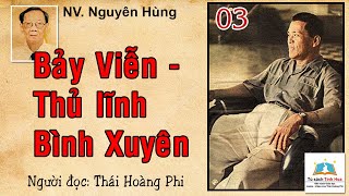 BẢY VIỄN - THỦ LĨNH BÌNH XUYÊN. Tập 03. Tác giả: NV. Nguyên Hùng. Người đọc: Thái Hoàng Phi