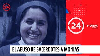 El silencioso abuso de sacerdotes a monjas: Papa Francisco reconoció casos | 24 Horas TVN Chile