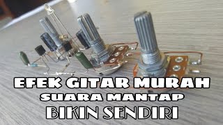 Cara Membuat Efek Gitar overdrive pake 2 Transistor 2N3904 Suara Mantap