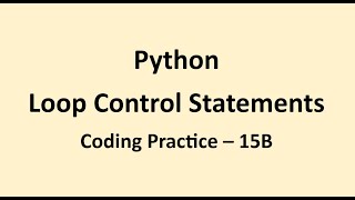 Coding Practice 15B || Loop Control Statements || Python || NxtWave || CCBP
