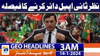 Geo Headlines 3 AM | PTI Chairman - Decision to file Revisional appeal | 14th January 2024