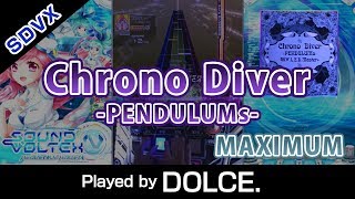 [#SDVX] Chrono Diver -PENDULUMs- (MXM) / played by DOLCE.