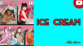 BLACKPINK - ICE CREAM (ft. Selena Gomez) - Easy Lyrics