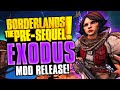 It's FINALLY Here! Borderlands the Pre-Sequel EXODUS MOD has Released! - (Pearlescents, NEW enemies)
