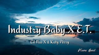 Industry Baby X E.T. [Lyrics]  Lil Nas X & Katy Perry
