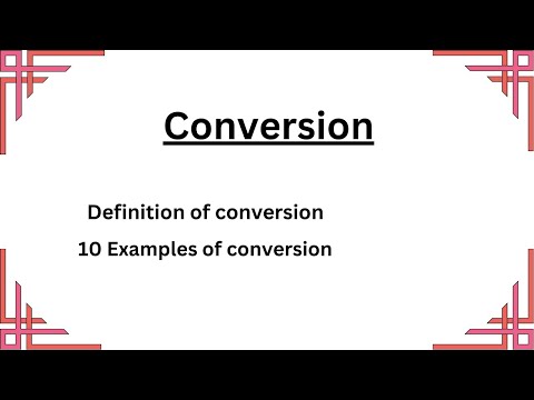 What is a conversion process?