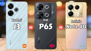 Redmi 13 vs Itel P65 vs Infinix Note 40