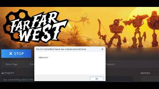 Fix Far Far West Fatal Error The UE-FarFarWest Game Has Crashed And Will Close