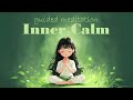 this meditation will put you into a deep state of inner calm