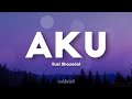 Aku - Susi Shaundal ( Lirik video )