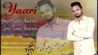 YAARI: KAMAL BANSEWALA (official video) | Single track | vashu studios | punjabi song | Geet MP3