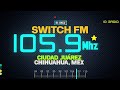 XHGU Switch FM 105.9 FM. Ciudad Juárez, Chihuahua, Méx