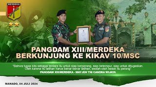 Pangdam XIII/Merdeka Berkunjung Ke Kikav 10/Msc