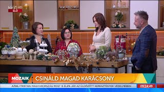 Mozaik - Csináld magad karácsony! - HÍR TV