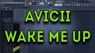 Avicii - Wake Me Up | FL Studio