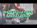 MANFAAT LATIHAN ANGKAT BEBAN