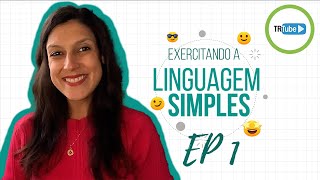 Exercitando a Linguagem Simples Ep. 1