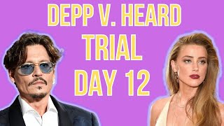 Johnny Depp v. Amber Heard | TRIAL DAY 12