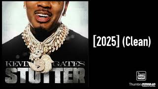 Kevin Gates - Stutter [2025] (Clean)