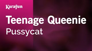 Teenage Queenie - Pussycat | Karaoke Version | KaraFun