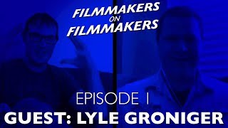 Filmmakers on Filmmakers (EP 1) ft. Lyle Groniger | James Martin Productions