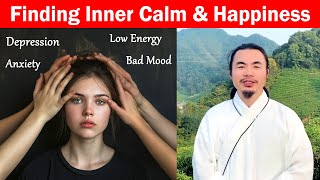 Finding Calm and Joy: Tai Chi for Managing Depression, Anxiety, Unhappiness, Bad Mood and Low Energy