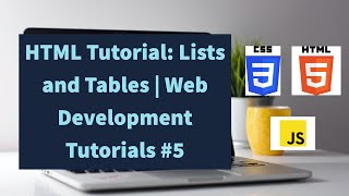HTML Tutorial: Lists and Tables | Web Development Tutorials #5
