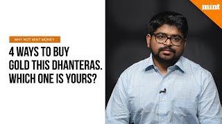 Why Not Mint Money: 4 ways to buy gold this Dhanteras. Which one is yours?