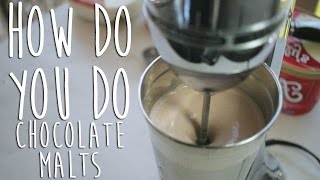 How to Make a Chocolate Malt [How Do You Do]